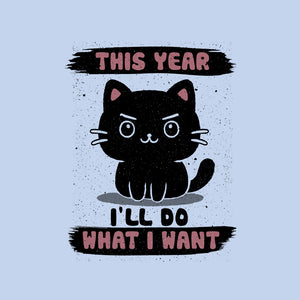 This Year I’ll Do What I Want