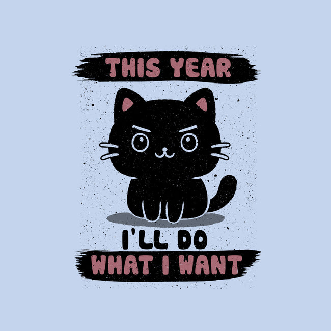 This Year I’ll Do What I Want-Mens-Heavyweight-Tee-NMdesign