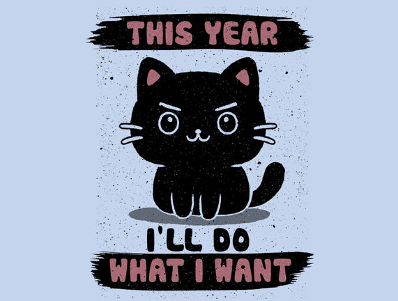 This Year I’ll Do What I Want