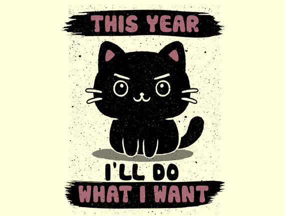 This Year I’ll Do What I Want