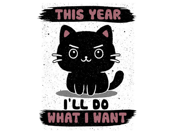 This Year I’ll Do What I Want