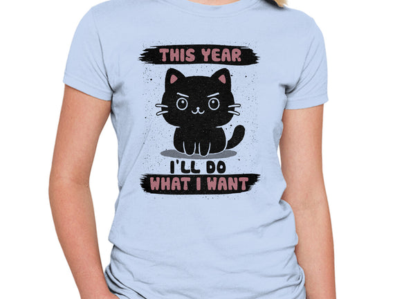This Year I’ll Do What I Want