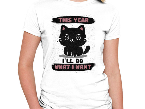 This Year I’ll Do What I Want