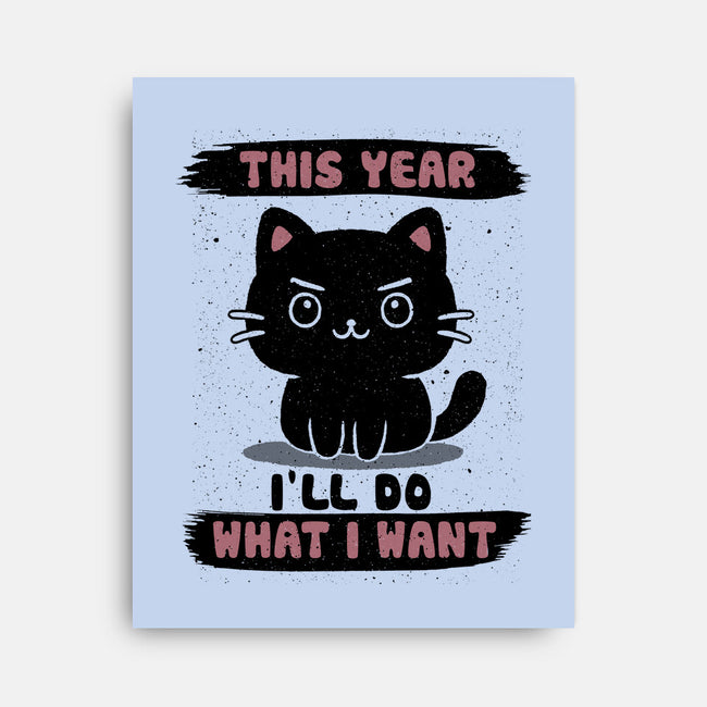 This Year I’ll Do What I Want-None-Stretched-Canvas-NMdesign