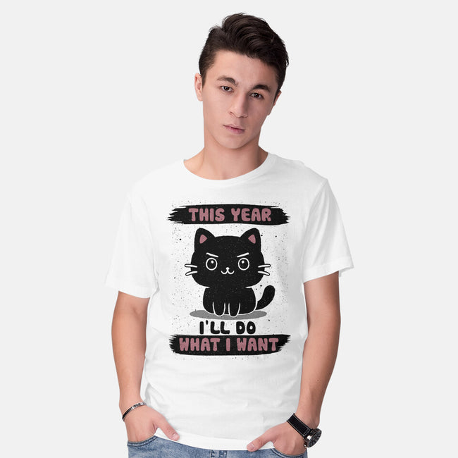 This Year I’ll Do What I Want-Mens-Basic-Tee-NMdesign