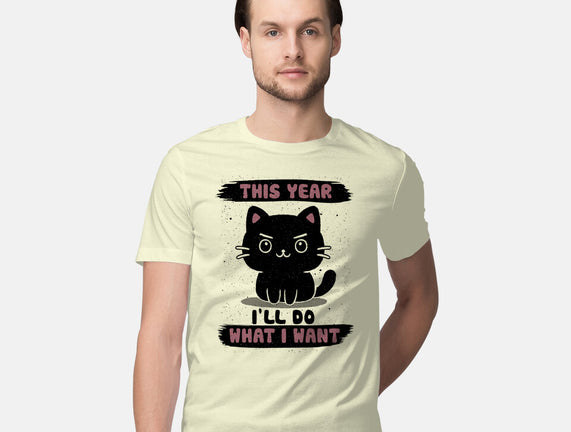 This Year I’ll Do What I Want