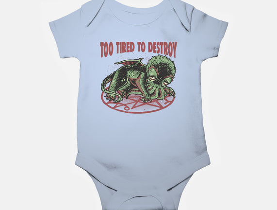 Too Tired To Destroy