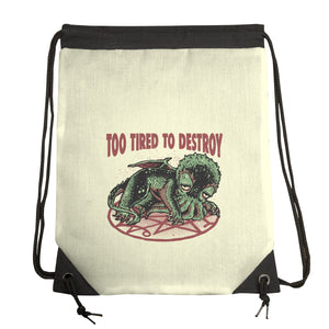 Too Tired To Destroy