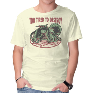 Too Tired To Destroy