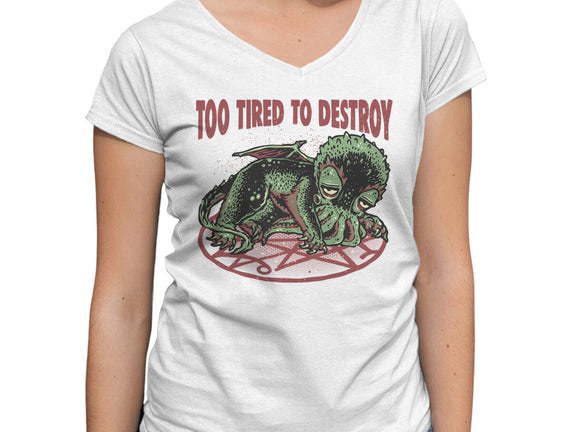 Too Tired To Destroy