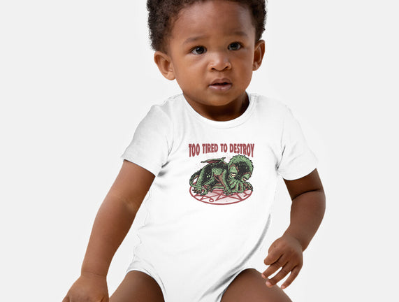 Too Tired To Destroy