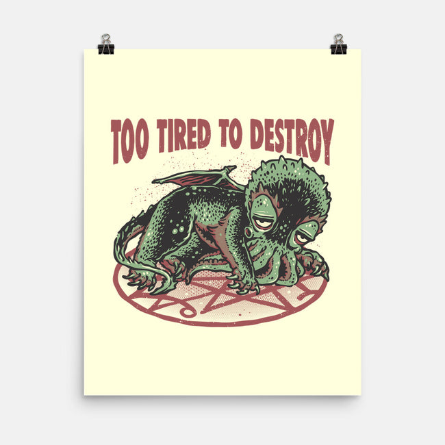 Too Tired To Destroy-None-Matte-Poster-glitchygorilla