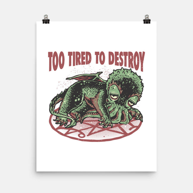 Too Tired To Destroy-None-Matte-Poster-glitchygorilla