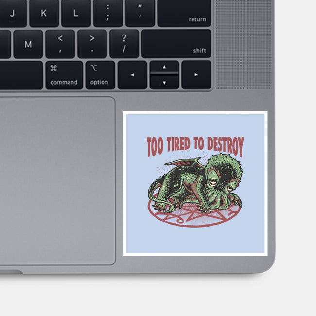 Too Tired To Destroy-None-Glossy-Sticker-glitchygorilla