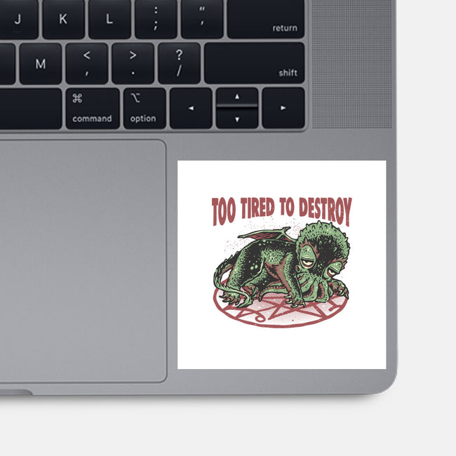 Too Tired To Destroy-None-Glossy-Sticker-glitchygorilla