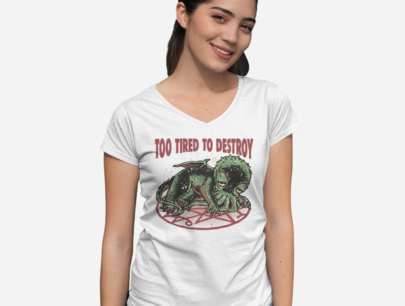 Too Tired To Destroy