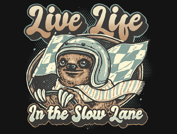 Live Life In The Slow Lane