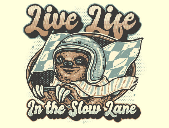 Live Life In The Slow Lane