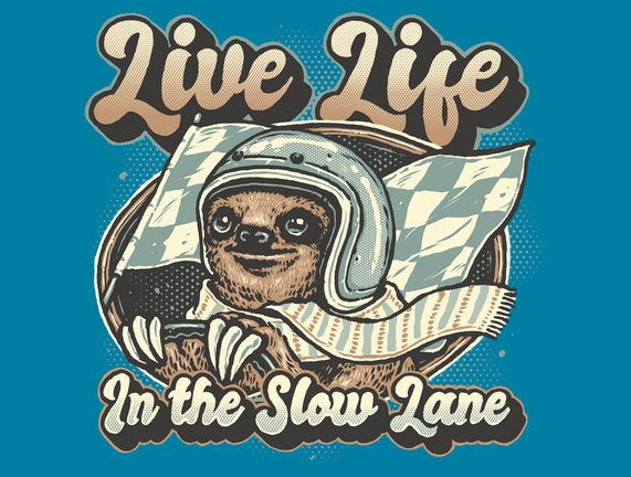 Live Life In The Slow Lane