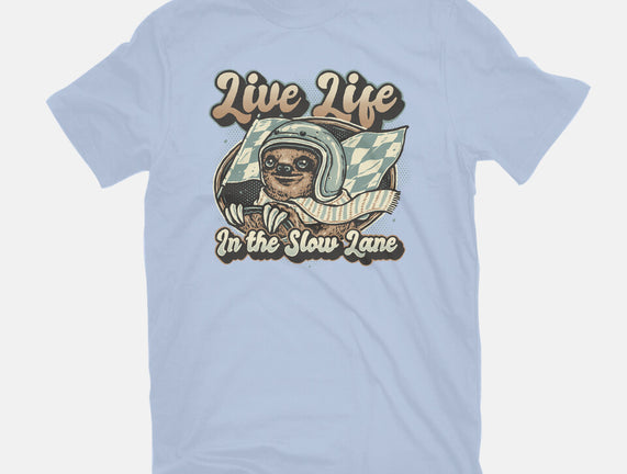 Live Life In The Slow Lane