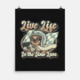 Live Life In The Slow Lane-None-Matte-Poster-glitchygorilla