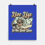 Live Life In The Slow Lane-None-Matte-Poster-glitchygorilla