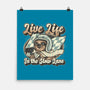 Live Life In The Slow Lane-None-Matte-Poster-glitchygorilla
