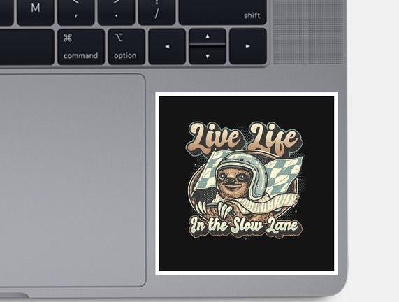 Live Life In The Slow Lane