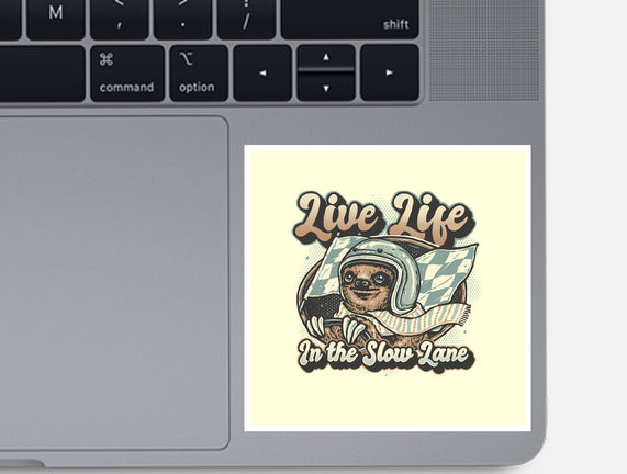 Live Life In The Slow Lane