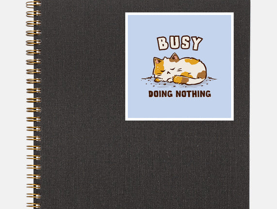 Busy Doing Nothing