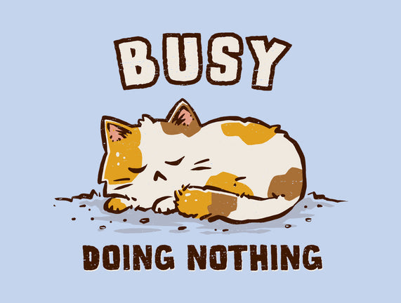 Busy Doing Nothing