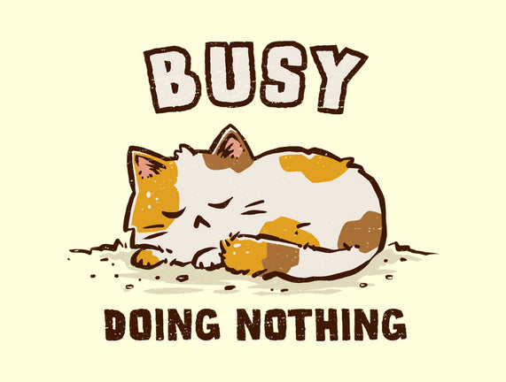 Busy Doing Nothing