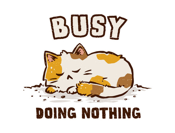 Busy Doing Nothing