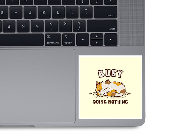 Busy Doing Nothing