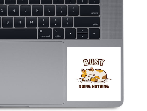 Busy Doing Nothing