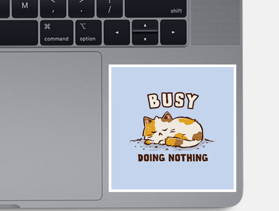 Busy Doing Nothing
