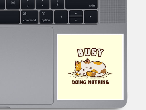 Busy Doing Nothing