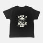 Have A Rice Day-Baby-Basic-Tee-tobefonseca