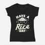 Have A Rice Day-Womens-V-Neck-Tee-tobefonseca