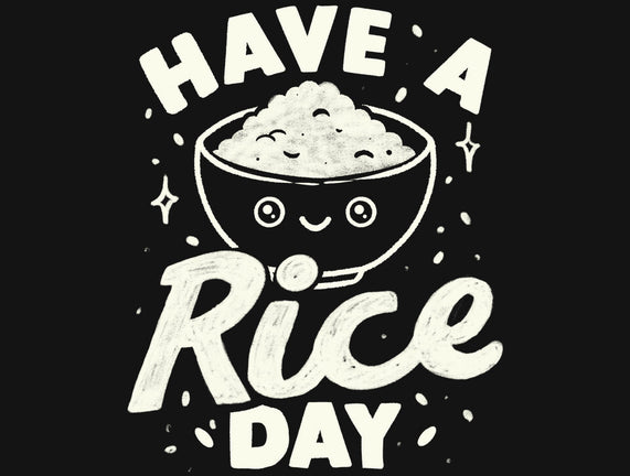 Have A Rice Day
