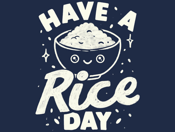 Have A Rice Day