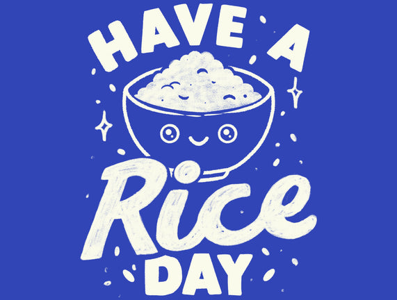 Have A Rice Day