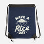 Have A Rice Day-None-Drawstring-Bag-tobefonseca