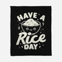 Have A Rice Day-None-Fleece-Blanket-tobefonseca