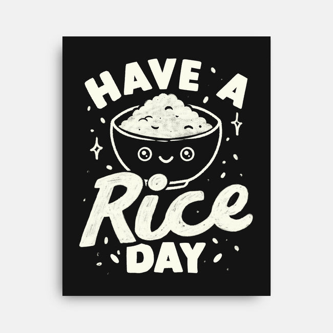 Have A Rice Day-None-Stretched-Canvas-tobefonseca