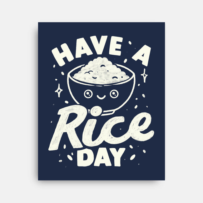 Have A Rice Day-None-Stretched-Canvas-tobefonseca