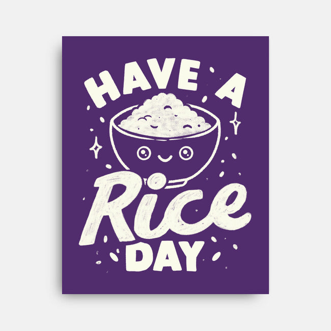 Have A Rice Day-None-Stretched-Canvas-tobefonseca