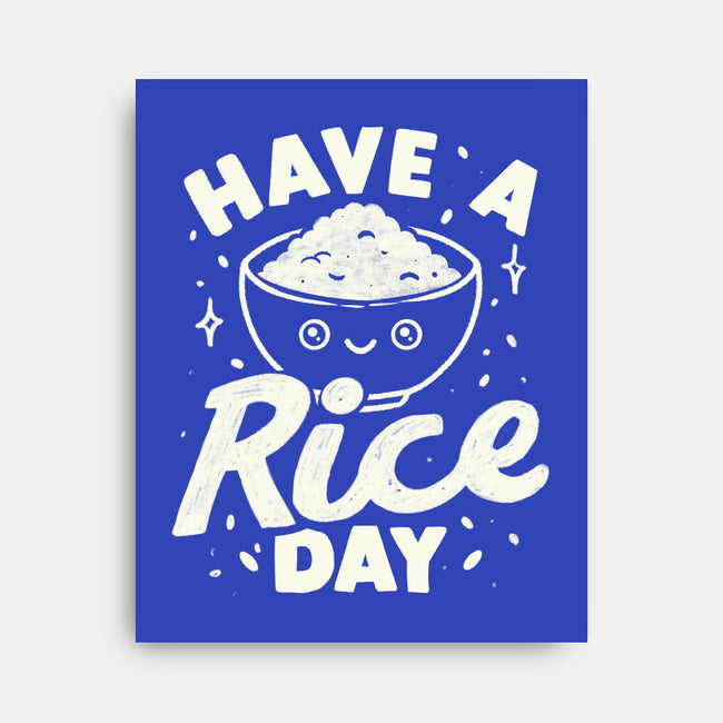 Have A Rice Day-None-Stretched-Canvas-tobefonseca