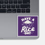 Have A Rice Day-None-Glossy-Sticker-tobefonseca