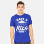 Have A Rice Day-Mens-Heavyweight-Tee-tobefonseca